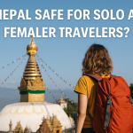 Is Nepal Safe for Solo and Female Travelers?